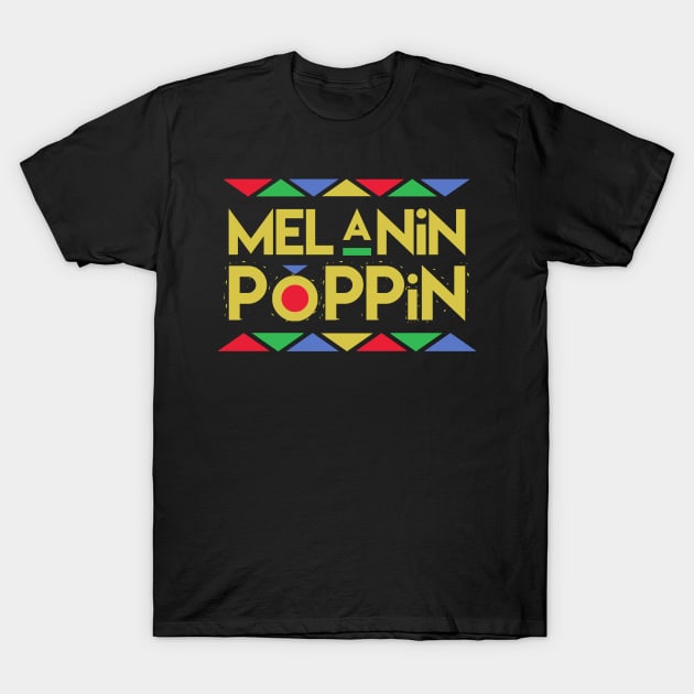 Melanin Poppin! T-Shirt by Jamrock Designs